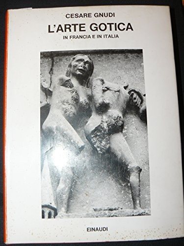 Couverture : L' arte gotica in Francia e in Italia