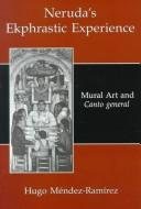 Couverture : Neruda's Ekphrastic Experience