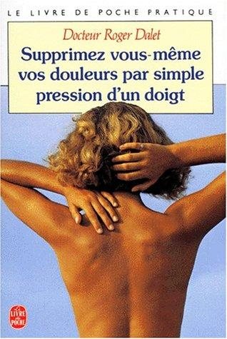 Couverture : Supprimez vous-même vos douleurs par simple pression d'un doigt