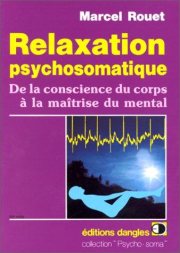 Couverture : Relaxation psychosomatique. De la conscience du corps à la maîtrise du mental