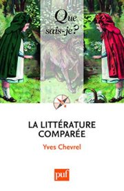 Couverture : La littérature comparée (6e éd. mise à jour) Yves Chevrel,...