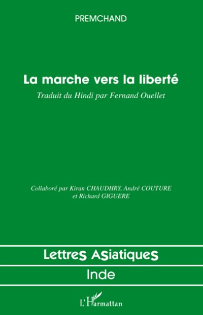 Couverture : La MARCHE VERS LA LIBERTÉ - Traduit du Hindi par Fernand OUELLET