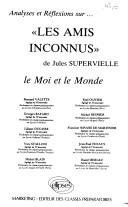 Couverture : Analyses et réflexions sur-- "Les amis inconnus" de Jules Supervielle