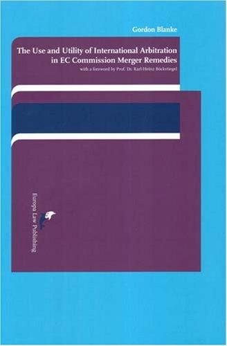 Couverture : The Use And Utility of International Arbitration in EC Commission Merger Remedies