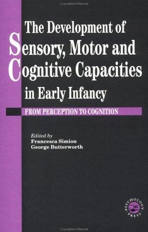Couverture : The Development of sensory, motor, and cognitive capacities in early infancy