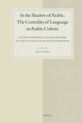 Couverture : In the Shadow of Arabic: The Centrality of Language to Arabic Culture