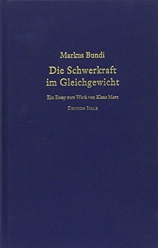 Couverture : Die Schwerkraft im Gleichgewicht: Ein Essay zum Werk von Klaus Merz