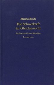 Couverture : Die Schwerkraft im Gleichgewicht: Ein Essay zum Werk von Klaus Merz
