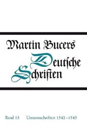 Couverture : Deutsche Schriften: Unionsschriften 1542-1545