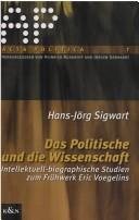 Couverture : Das Politische und die Wissenschaft: intellektuell-biographische Studien zum Fr uhwerk von Eric Voegelins