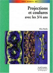 Couverture : PROJECTIONS ET COULURES 3/4 ANS