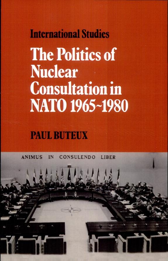 Couverture : Politics of Nuclear Consultation in NATO, 1965-1980