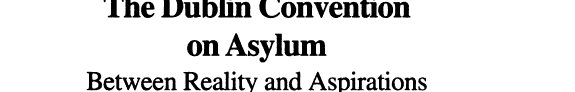 Couverture : The Dublin Convention on asylum