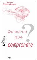 Couverture : Qu'est-Ce Que Comprendre?