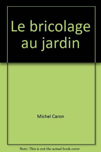 Couverture : Le bricolage au jardin