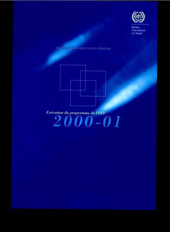 Couverture : Rapport du Directeur général. Exécution du programme de l'OIT en 2000-01