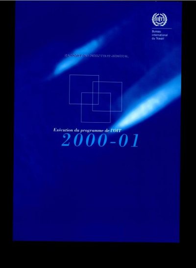 Couverture : Rapport du Directeur général. Exécution du programme de l'OIT en 2000-01
