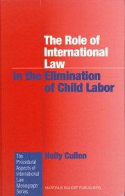 Couverture : The Role of International Law in the Elimination of Child Labor (Procedural Aspects of International Law Monograph)