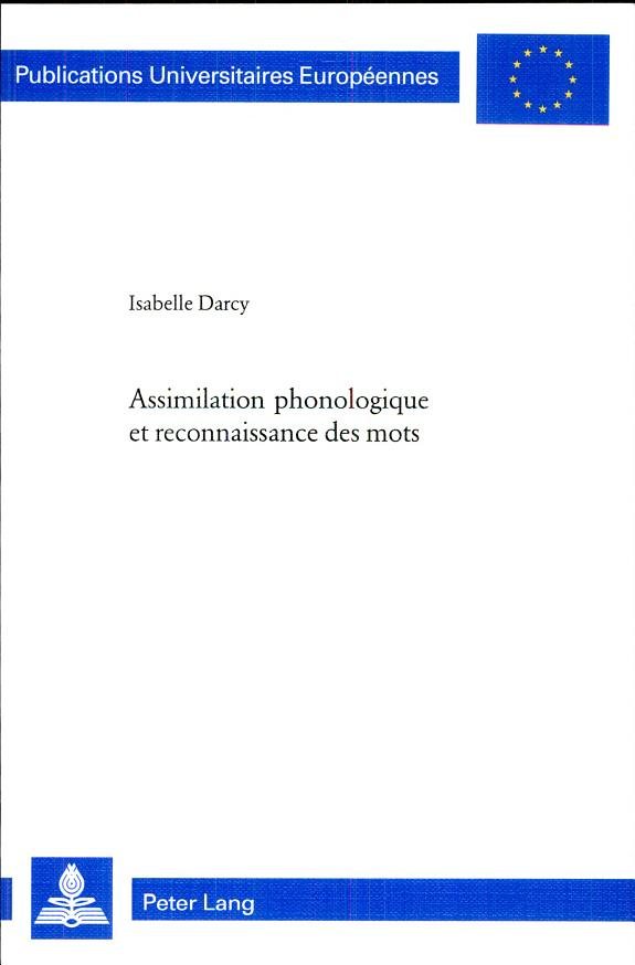 Couverture : Assimilation Phonologique Et Reconnaissance Des Mots (Publications Universitaires Europeennes: Serie 21, Linguisti)