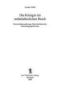 Couverture : Die Königin im mittelalterlichen Reich. Herrschaftsausübung, Herrschaftsrechte, Handlungsspielräume.