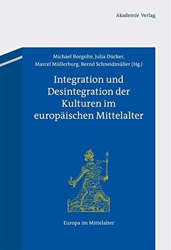 Couverture : Integration und Desintegration der Kulturen Im Europäischen Mittelalter