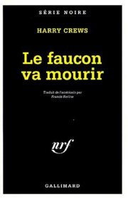 Couverture : Le Faucon va mourir