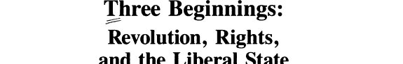 Couverture : Three Beginnings: Revolution, Rights, and the Liberal State 