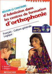Couverture : Réussir le cours d'admission dans les centres de formation d'orthophonie