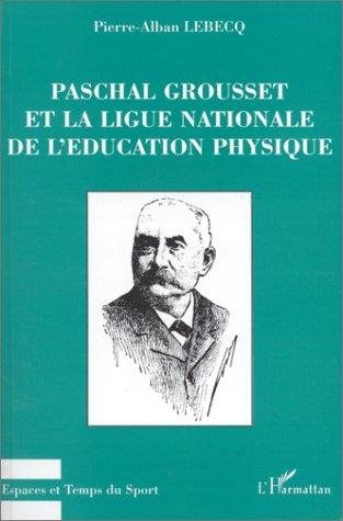 Couverture : Paschal Grousset et la Ligue nationale de l'éducation physique