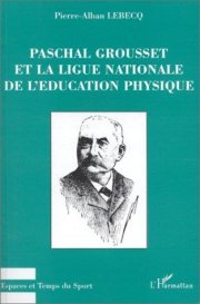 Couverture : Paschal Grousset et la Ligue nationale de l'éducation physique