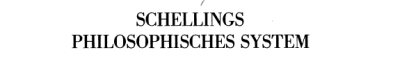 Couverture : Schellings philosophisches System ; Schellings positive Philosophie als Einheit von Hegel und Schopenhauer