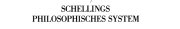 Couverture : Schellings philosophisches System ; Schellings positive Philosophie als Einheit von Hegel und Schopenhauer