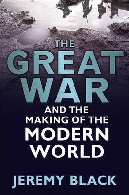 Couverture : The Great War and the Making of the Modern World