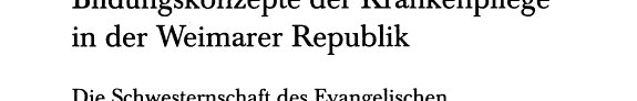 Couverture : Bildungskonzepte der Krankenpflege in der Weimarer Republik