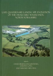 Couverture : Late Quaternary landscape evolution of the Swale-Ure washlands, North Yorkshire