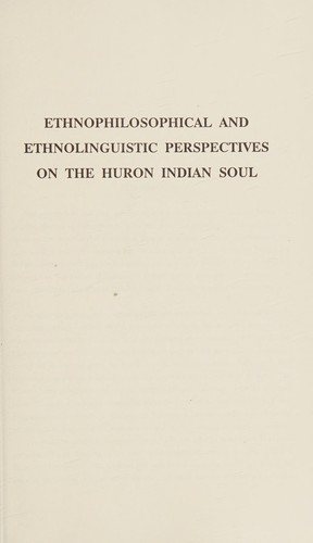Couverture : Ethnophilosophical and ethnolinguistic perspectives on the Huron Indian soul