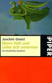 Couverture : Wenn Haß und Liebe sich umarmen. Das Borderline- Syndrom.
