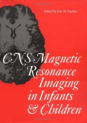 Couverture : CNS Magnetic Resonance Imaging in Infants and Children (Clinics in Developmental Medicine (Mac Keith Press))