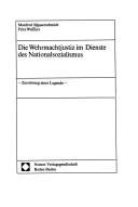 Couverture : Die Wehrmachtjustiz im Dienste des Nationalsozialismus