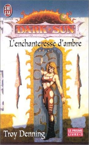 Couverture : Le prisme. 3, L'enchanteresse d'ambre