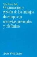 Couverture : Organizacion y Gestion de Los Trabajos de Campo Con Encuestas Personales y Telefonicas