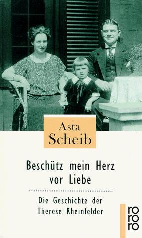 Couverture : Beschütz mein Herz vor Liebe. Die Geschichte der Therese Rheinfelder.