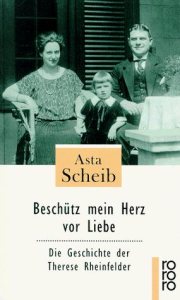 Couverture : Beschütz mein Herz vor Liebe. Die Geschichte der Therese Rheinfelder.