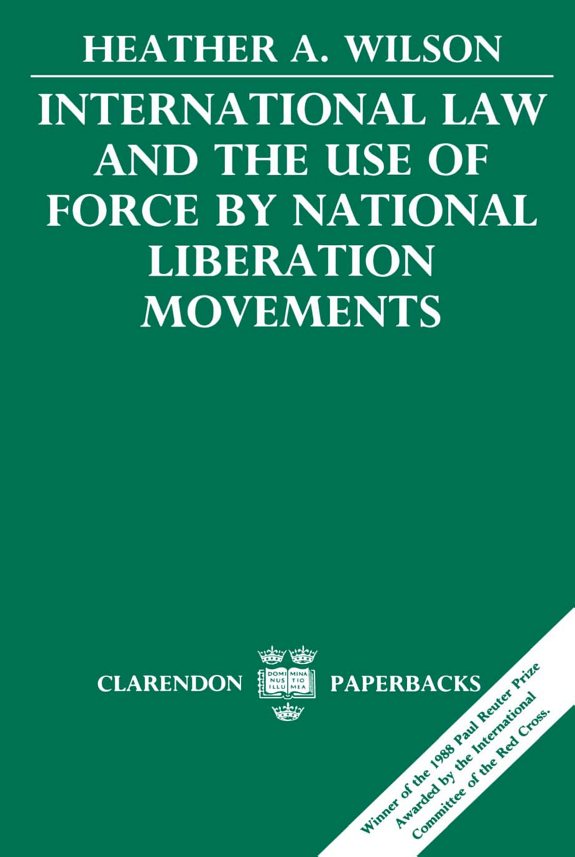 Couverture : International Law and the Use of Force by National Liberation Movements
