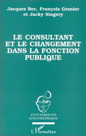 Couverture : Le consultant et le changement dans la fonction publique