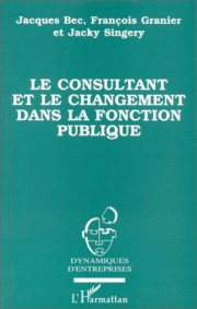 Couverture : Le consultant et le changement dans la fonction publique