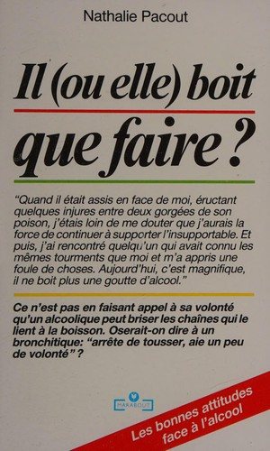 Couverture : Il (ou elle) boit, que faire?