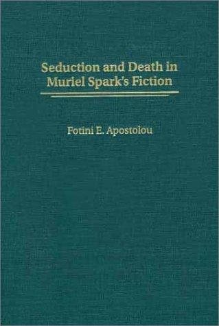 Couverture : Seduction and Death in Muriel Spark's Fiction