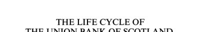 Couverture : The life cycle of the Union Bank of Scotland, 1830-1954