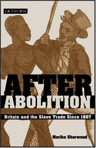 Couverture : AFTER ABOLITION: BRITAIN AND THE SLAVE TRADE SINCE 1807.